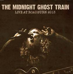 The Midnight Ghost Train : Live At Roadburn 2013